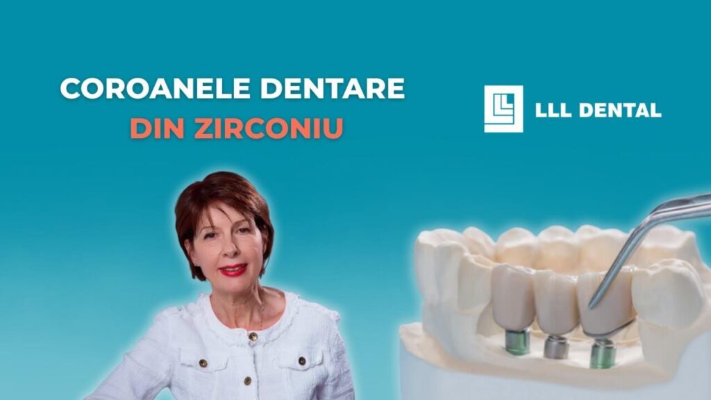 Vezi când recomandăm coroanele din zirconiu la Clinica LLL Dental