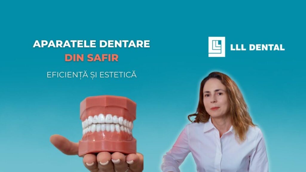Vezi când și de ce folosim aparatul dentar din safir la Clinica LLL Dental